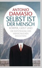 Antonio Damasio- Selbst ist der Mensch