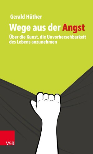 wege-aus-der-angst-gebundene-ausgabe-gerald-huether